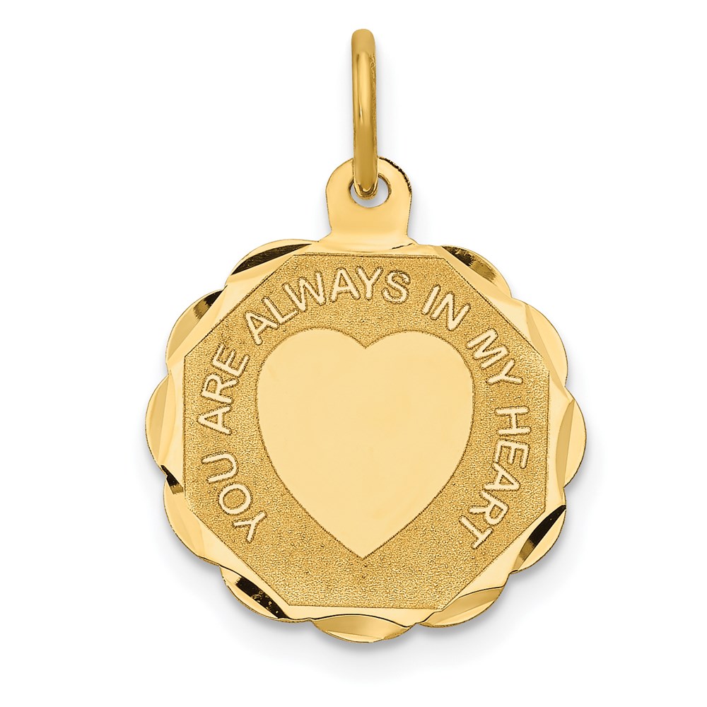 XAC487.jpg 14k YOU ARE ALWAYS IN MY HEART Engravable Disc Charm - Image 1