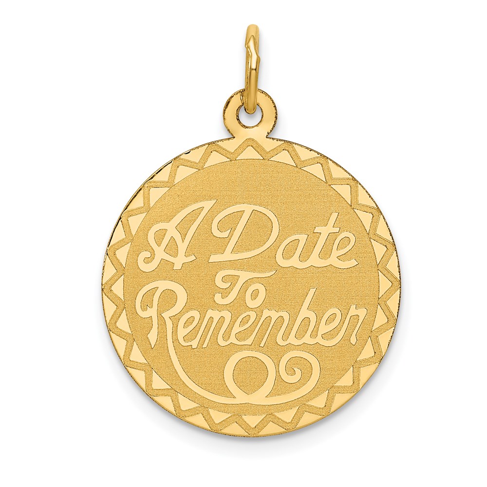 XAC557.jpg 14K A DATE TO REMEMBER 19mm Engravable Disc Charm - Image 1